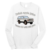 Drink Apple Juice Cause Oj Will Kill You Long Sleeve Shirt