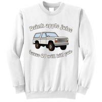 Drink Apple Juice Cause Oj Will Kill You Sweatshirt