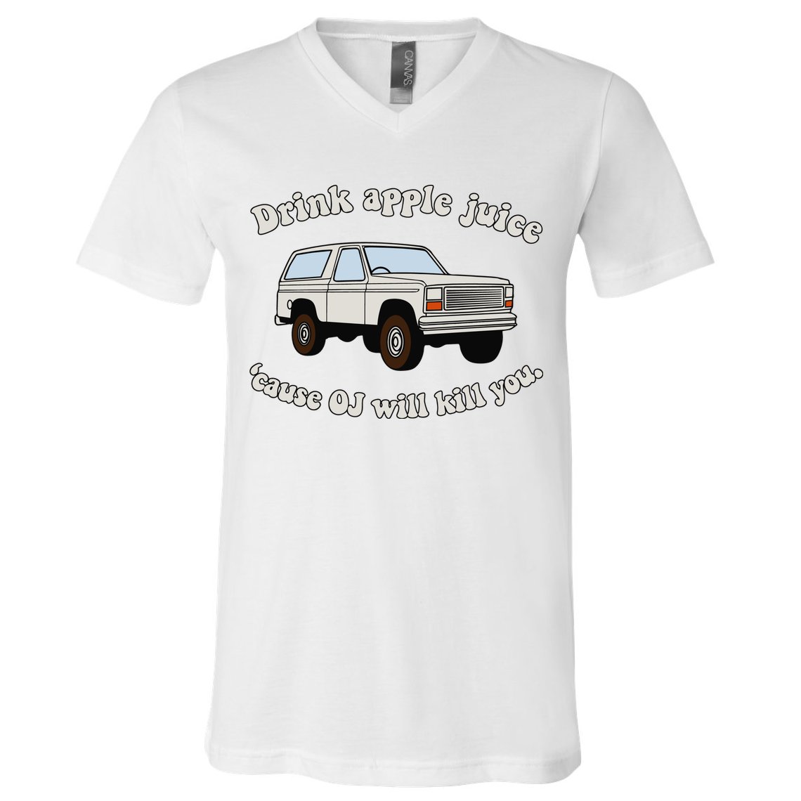 Drink Apple Juice Cause Oj Will Kill You V-Neck T-Shirt