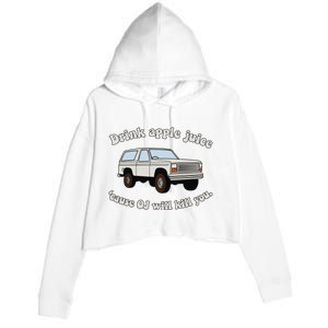 Drink Apple Juice Cause Oj Will Kill You Crop Fleece Hoodie