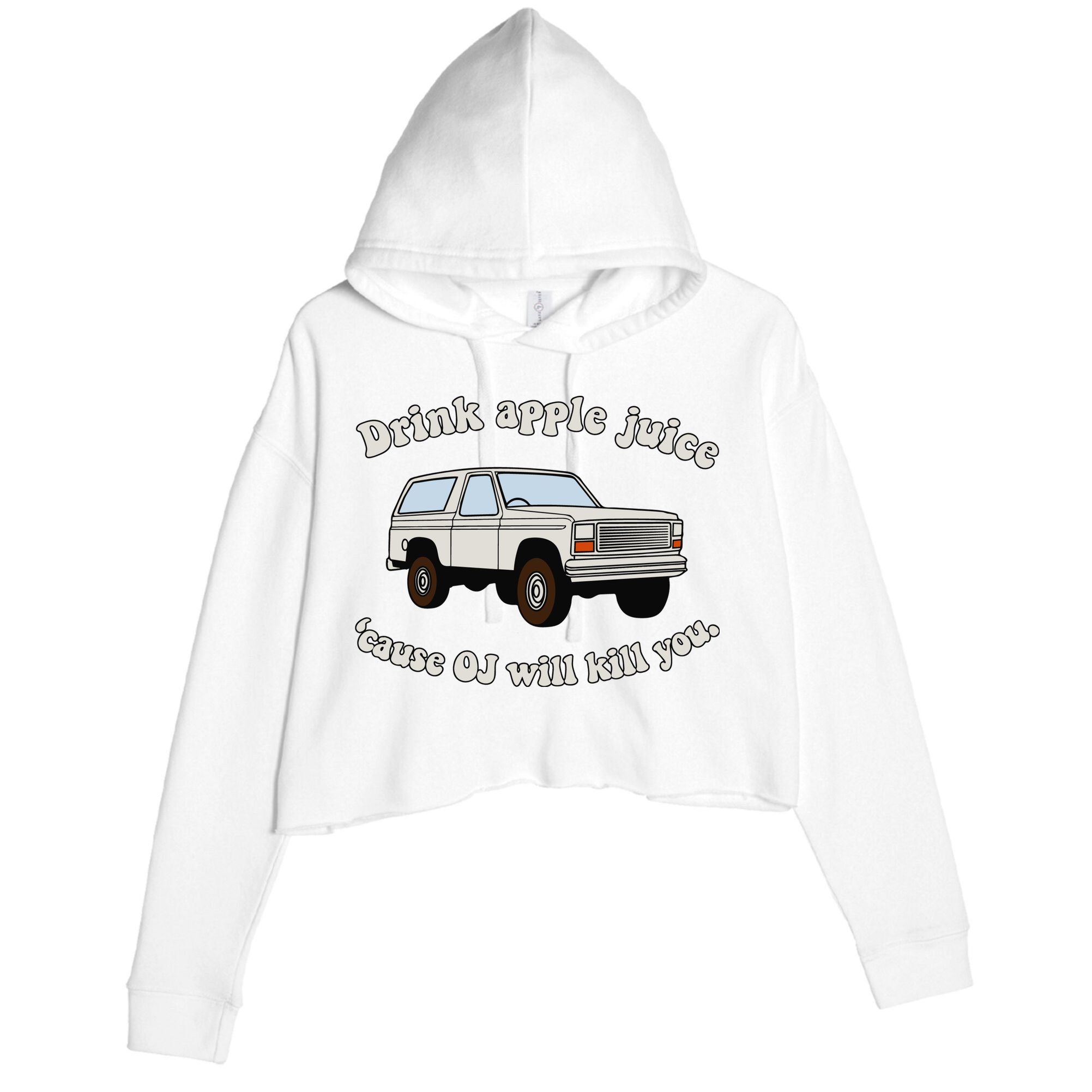 Drink Apple Juice Cause Oj Will Kill You Crop Fleece Hoodie