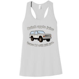 Drink Apple Juice Cause Oj Will Kill You Women's Racerback Tank