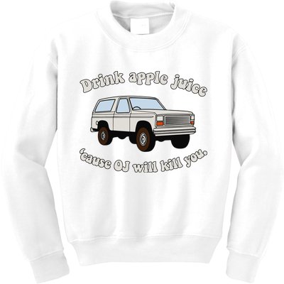 Drink Apple Juice Cause Oj Will Kill You Kids Sweatshirt