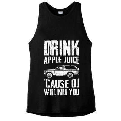 Drink Apple Juice Cause Oj Will Kill You Oj Simpson Ladies PosiCharge Tri-Blend Wicking Tank