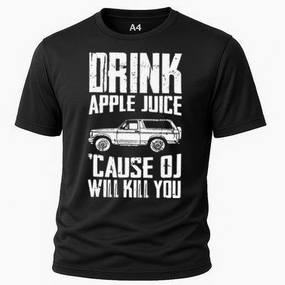 Drink Apple Juice Cause Oj Will Kill You Oj Simpson Performance Shirt