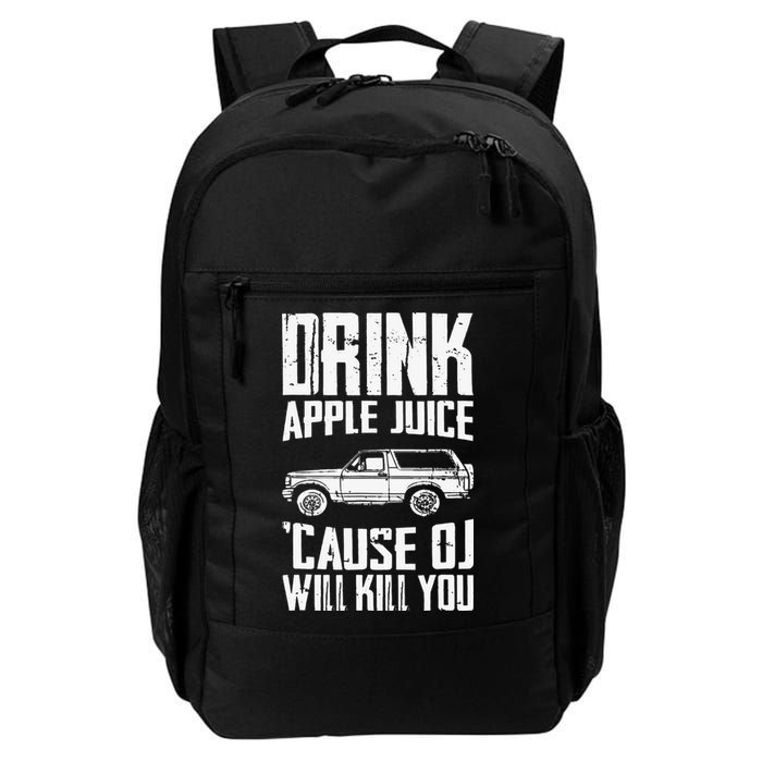 Drink Apple Juice Cause Oj Will Kill You Oj Simpson Backpack