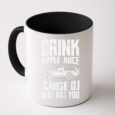 Drink Apple Juice Cause Oj Will Kill You Oj Simpson Mug