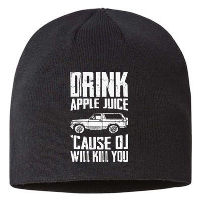 Drink Apple Juice Cause Oj Will Kill You Oj Simpson Sustainable Beanie