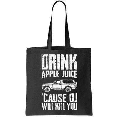 Drink Apple Juice Cause Oj Will Kill You Oj Simpson Bag