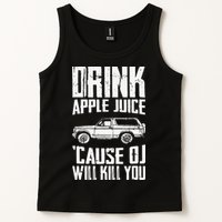 Drink Apple Juice Cause Oj Will Kill You Oj Simpson Tank Top