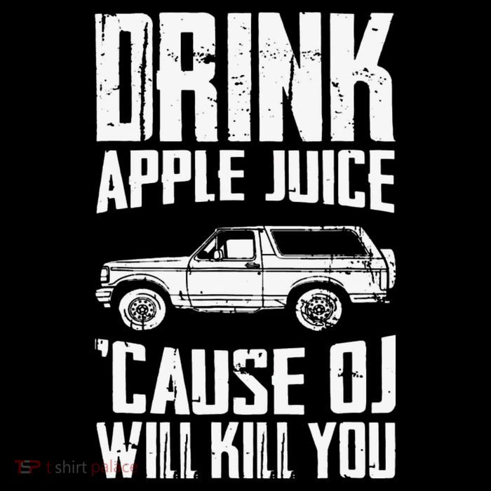 Drink Apple Juice Cause Oj Will Kill You Oj Simpson Visor