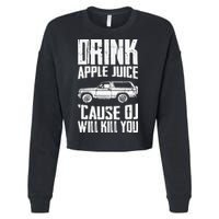 Drink Apple Juice Cause Oj Will Kill You Oj Simpson Cropped Pullover Crew