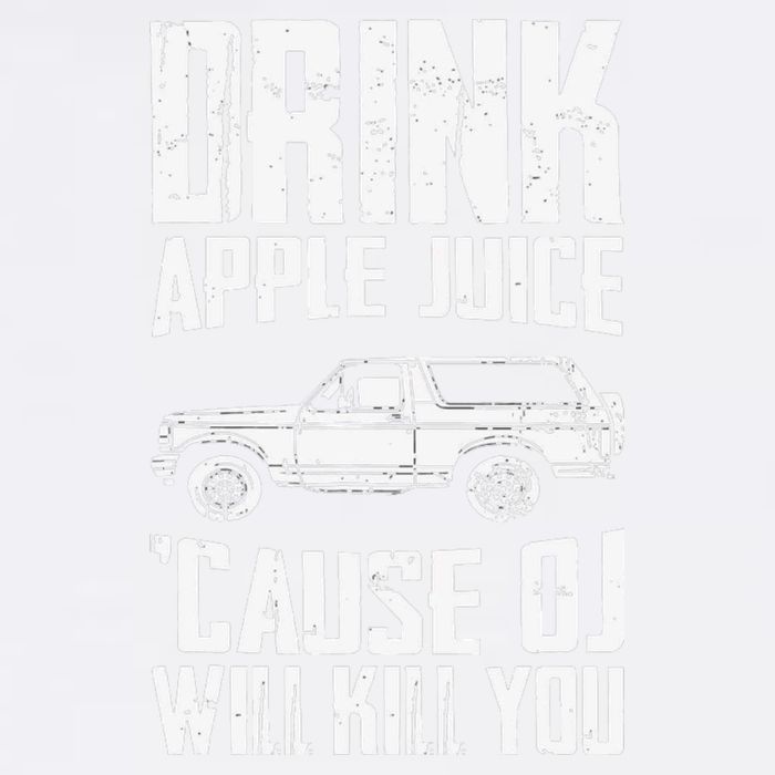 Drink Apple Juice Cause Oj Will Kill You Oj Simpson Garment-Dyed Sweatshirt