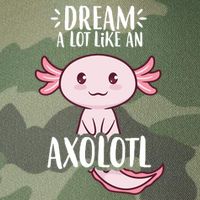 Dream A Lot Like An Axolotl Legacy Tie Dye Trucker Hat