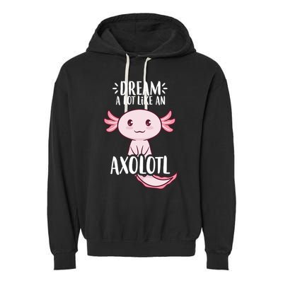 Dream A Lot Like An Axolotl Garment-Dyed Fleece Hoodie