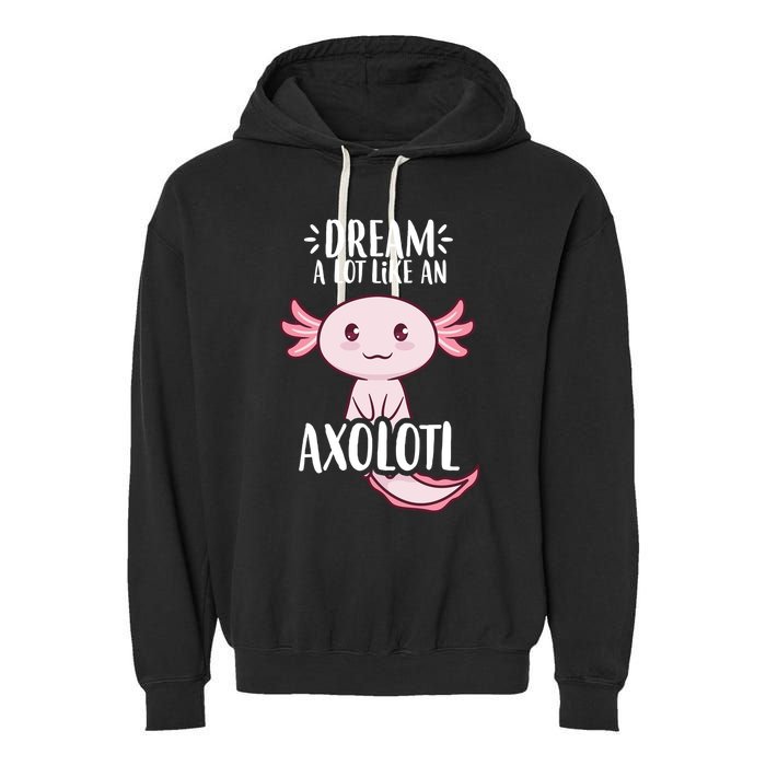 Dream A Lot Like An Axolotl Garment-Dyed Fleece Hoodie
