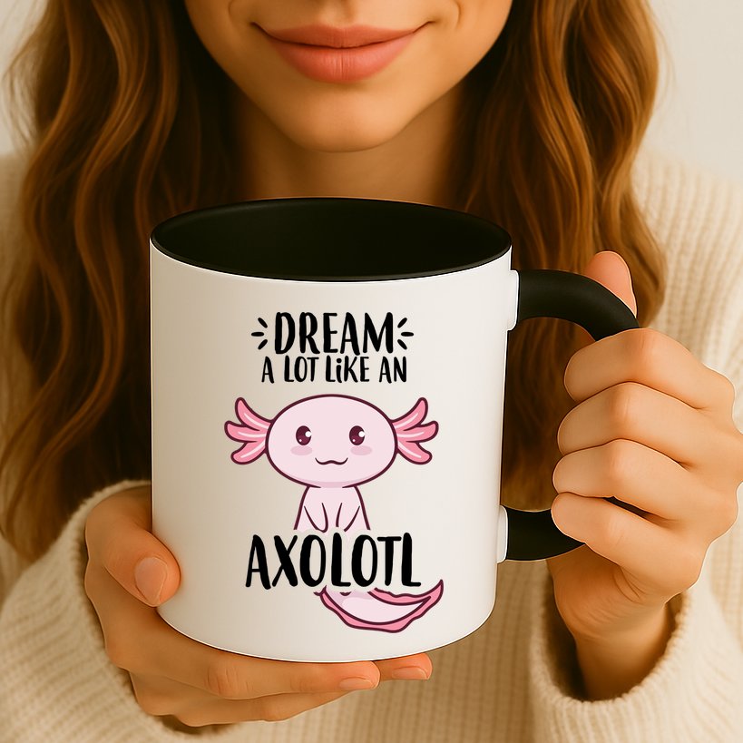 Dream A Lot Like An Axolotl Mug