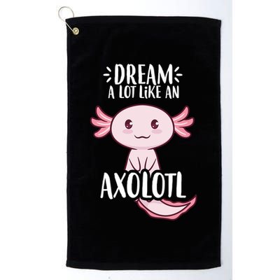 Dream A Lot Like An Axolotl Golf Towel