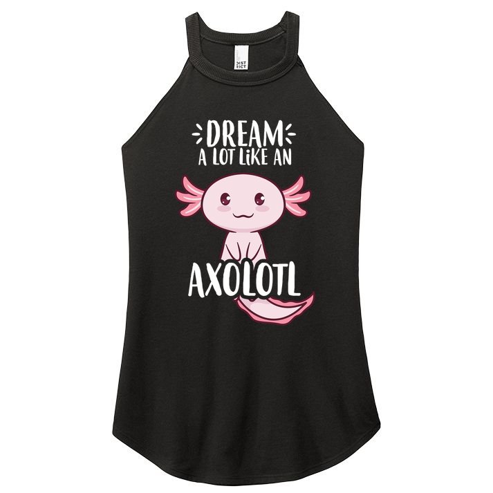 Dream A Lot Like An Axolotl Women's Perfect Tri Rocker Tank