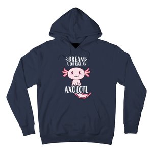 Dream A Lot Like An Axolotl Hoodie