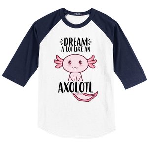 Dream A Lot Like An Axolotl Baseball Sleeve Shirt