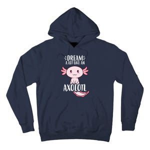 Dream A Lot Like An Axolotl Tall Hoodie