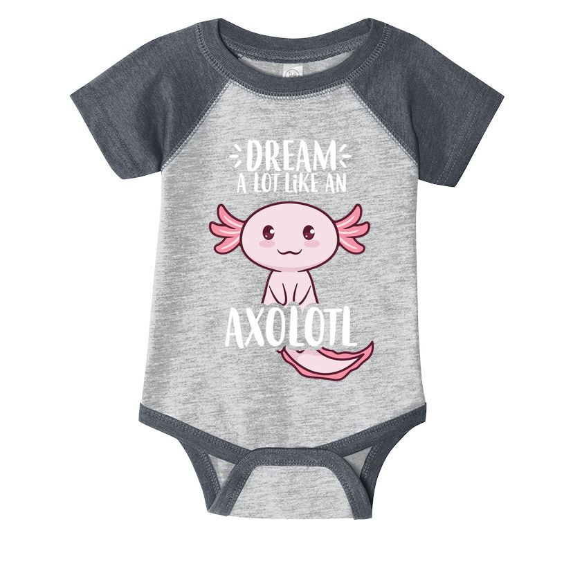 Dream A Lot Like An Axolotl Infant Baby Jersey Bodysuit