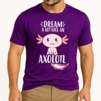 Dream A Lot Like An Axolotl Performance Shirt