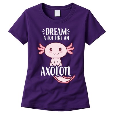 Dream A Lot Like An Axolotl Womens T-Shirt
