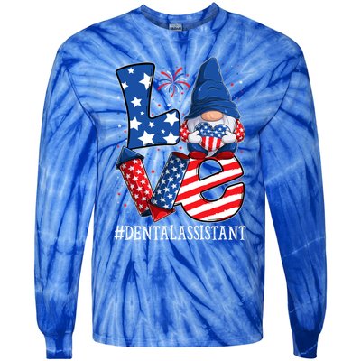 Dental Assistant Love 4th Of July Gnome Usa Patriotic Meaningful Gift Tie-Dye Long Sleeve Shirt