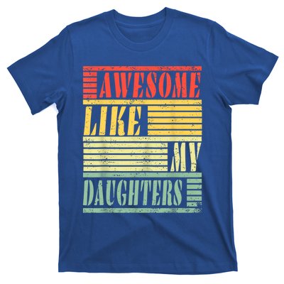 Dad Awesome Like My Daughters Gift Awesome Fathers Day Dad Great Gift T-Shirt