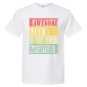 Dad Awesome Like My Daughters Gift Awesome Fathers Day Dad Great Gift Garment-Dyed Heavyweight T-Shirt