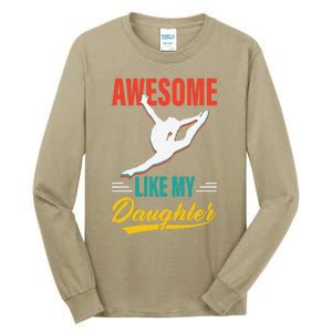 Dancer Awesome Like My Daughter Gifts Man Funny Fathers Day Tall Long Sleeve T-Shirt