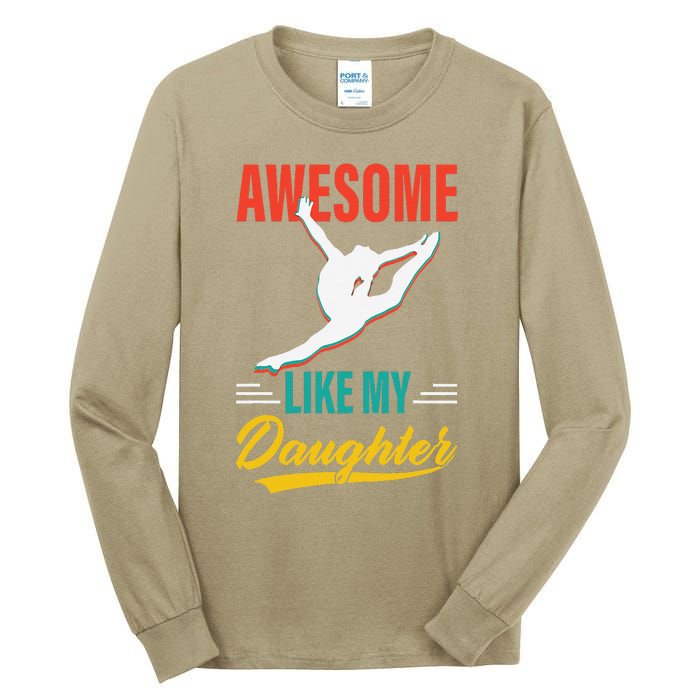 Dancer Awesome Like My Daughter Gifts Man Funny Fathers Day Tall Long Sleeve T-Shirt