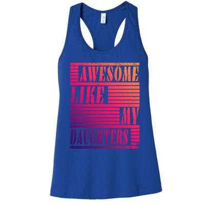 Dad Awesome Like My Daughters Gift Awesome Fathers Day Dad Funny Gift Women's Racerback Tank