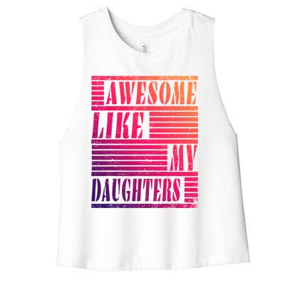 Dad Awesome Like My Daughters Gift Awesome Fathers Day Dad Funny Gift Women's Racerback Cropped Tank