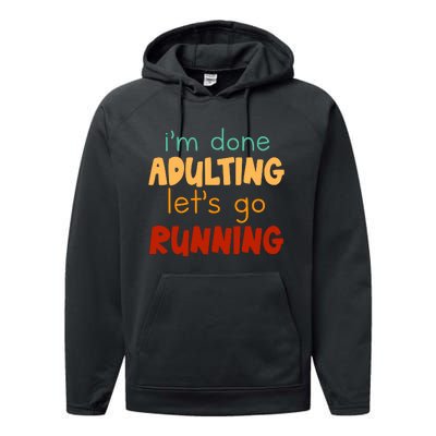 Done Adulting Lets Go Running Runner Pastime Marathon Gift Performance Fleece Hoodie