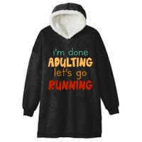 Done Adulting Lets Go Running Runner Pastime Marathon Gift Hooded Wearable Blanket