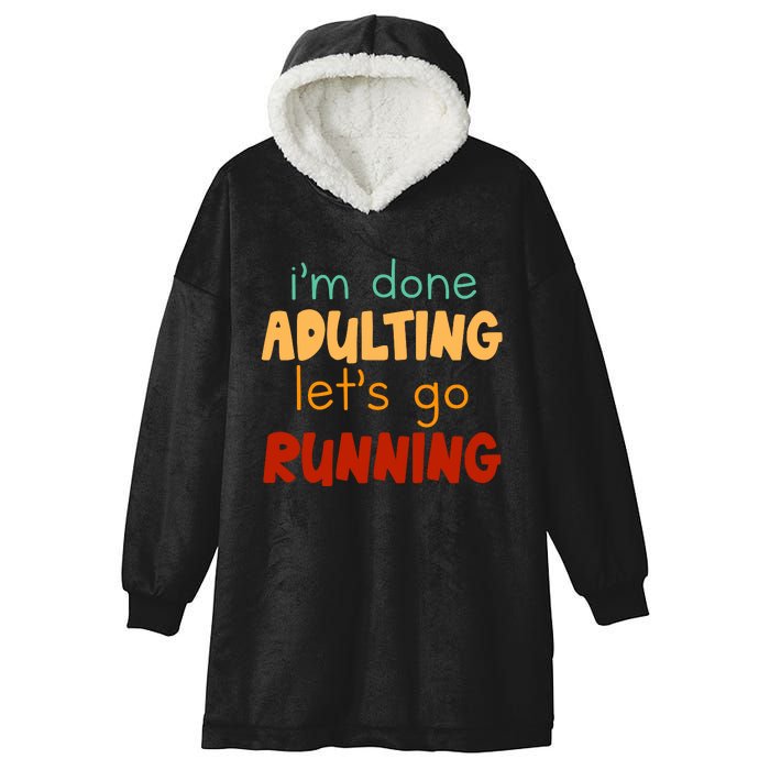 Done Adulting Lets Go Running Runner Pastime Marathon Gift Hooded Wearable Blanket