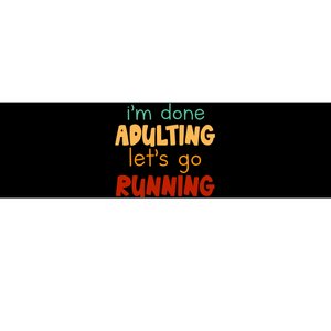 Done Adulting Lets Go Running Runner Pastime Marathon Gift Bumper Sticker