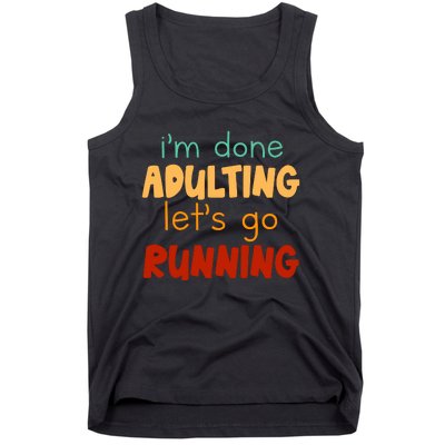 Done Adulting Lets Go Running Runner Pastime Marathon Gift Tank Top