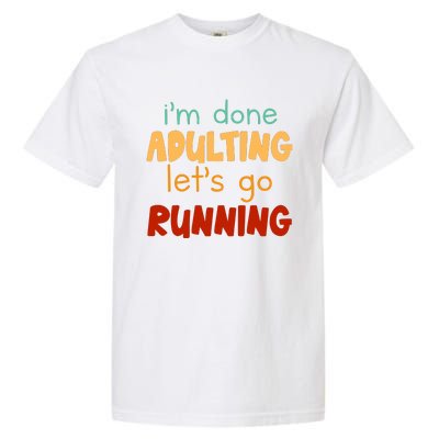 Done Adulting Lets Go Running Runner Pastime Marathon Gift Garment-Dyed Heavyweight T-Shirt