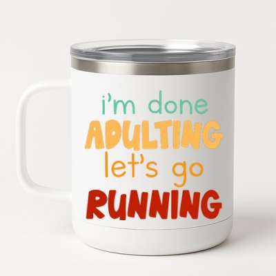 Done Adulting Lets Go Running Runner Pastime Marathon Gift 12 oz Stainless Steel Tumbler Cup