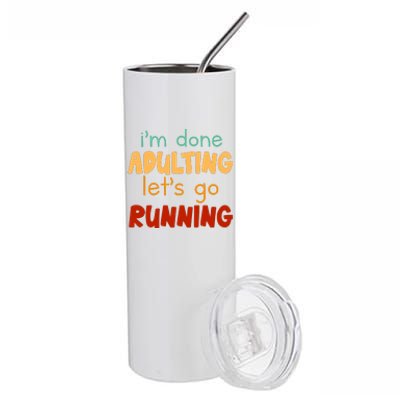 Done Adulting Lets Go Running Runner Pastime Marathon Gift Stainless Steel Tumbler