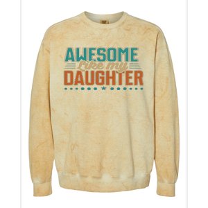 Dad Awesome like my daughter father's day from daughter Colorblast Crewneck Sweatshirt