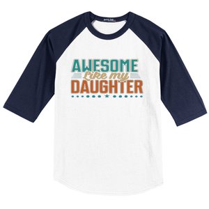 Dad Awesome like my daughter father's day from daughter Baseball Sleeve Shirt