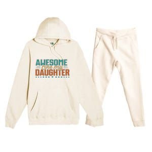 Dad Awesome like my daughter father's day from daughter Premium Hooded Sweatsuit Set