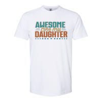 Dad Awesome like my daughter father's day from daughter Softstyle CVC T-Shirt