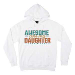 Dad Awesome like my daughter father's day from daughter Hoodie