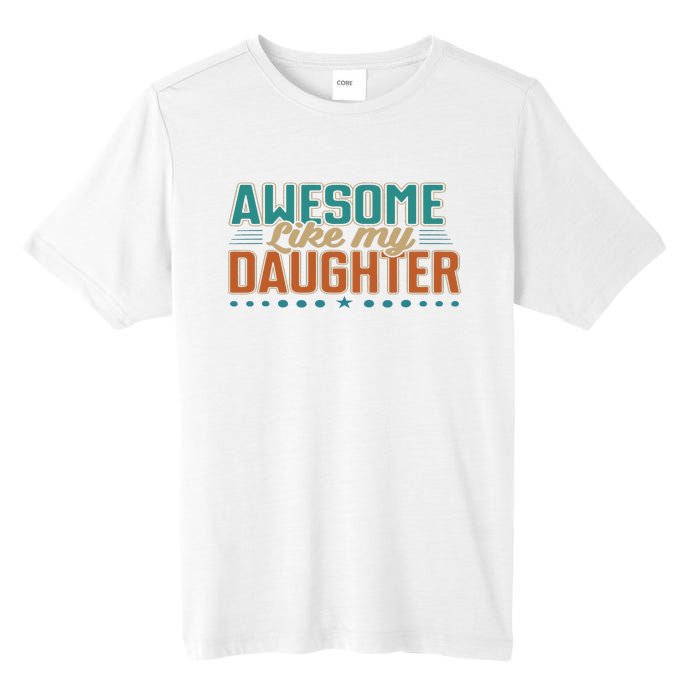 Dad Awesome like my daughter father's day from daughter Tall Fusion ChromaSoft Performance T-Shirt